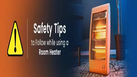 Room Heater Safety Tips