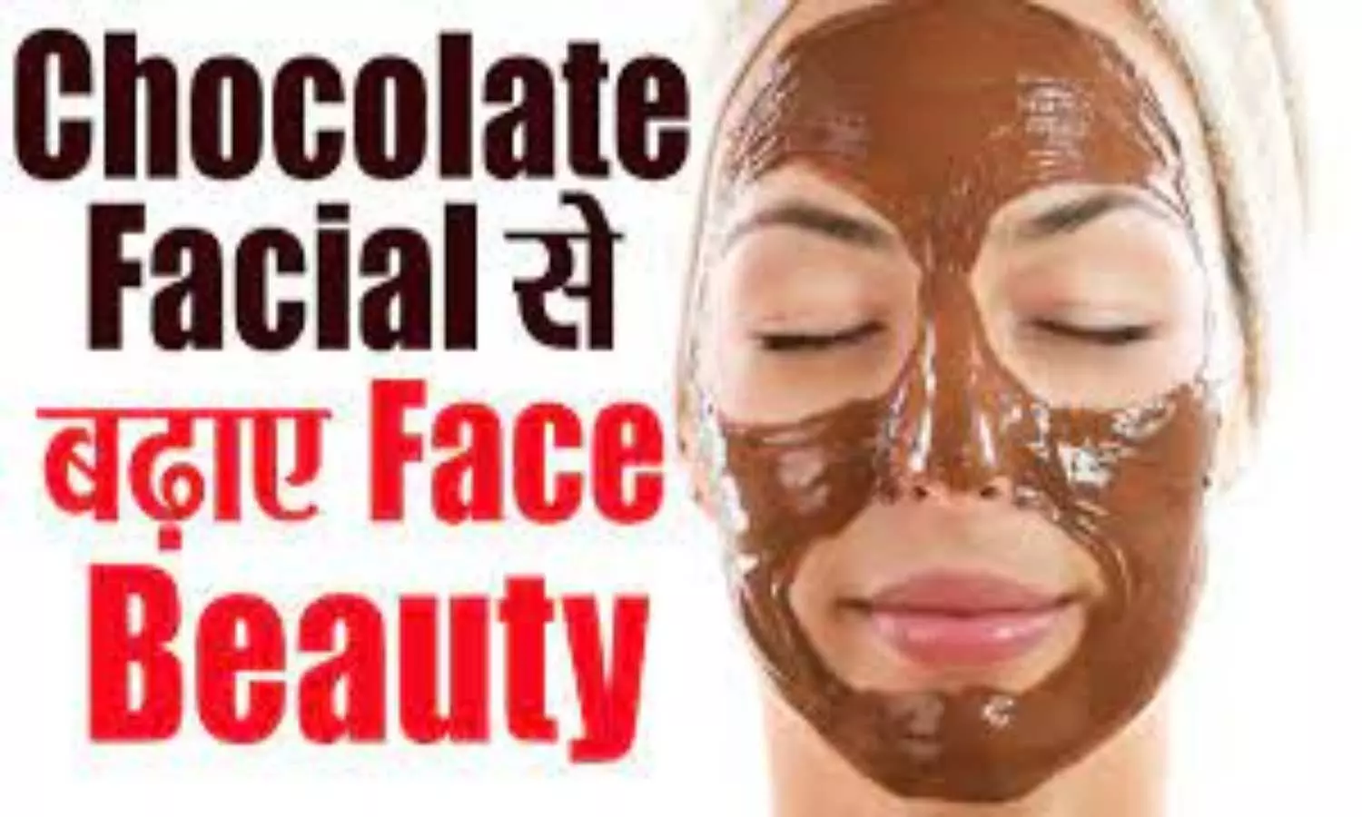 Benefits of Chocolate Facial