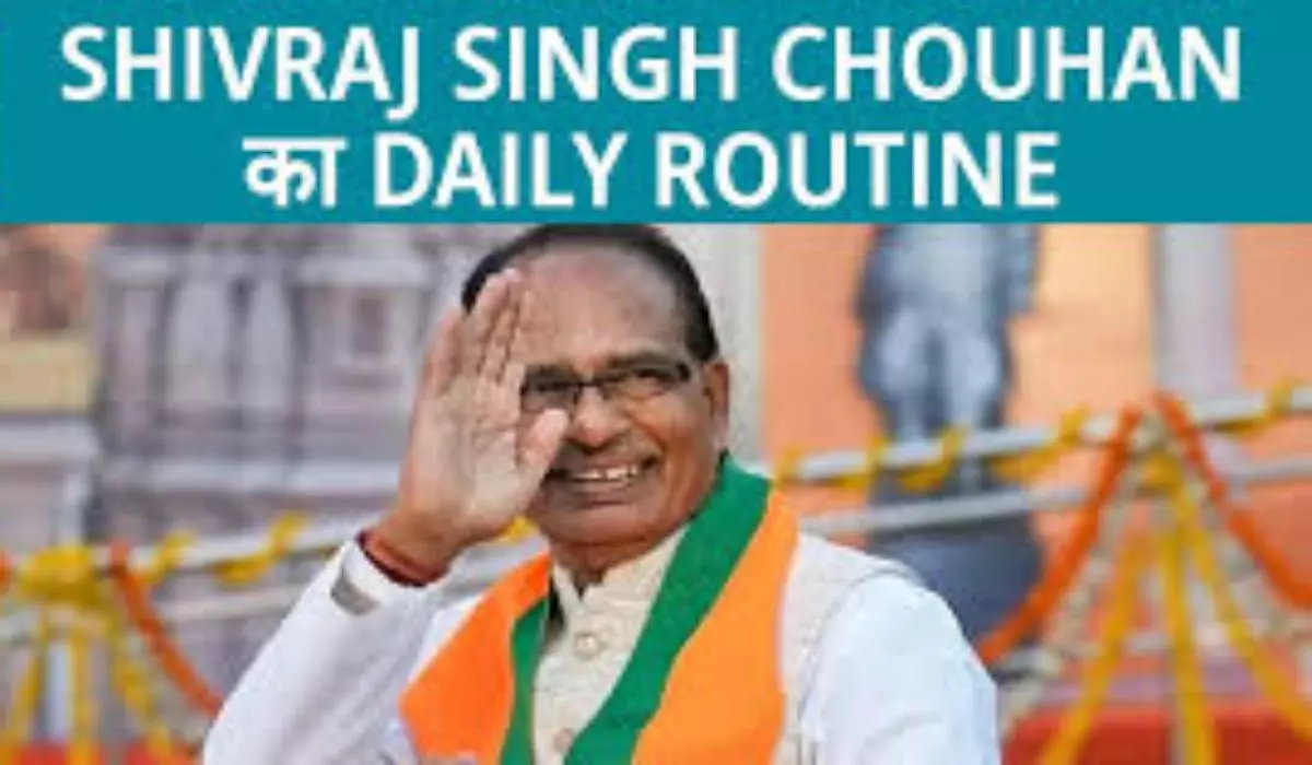 Shivraj Singh Chouhan Daily Routine