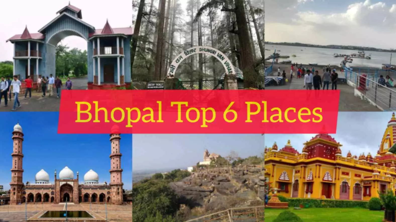 Bhopal tourism, Bhopal Famous Top 6 Places