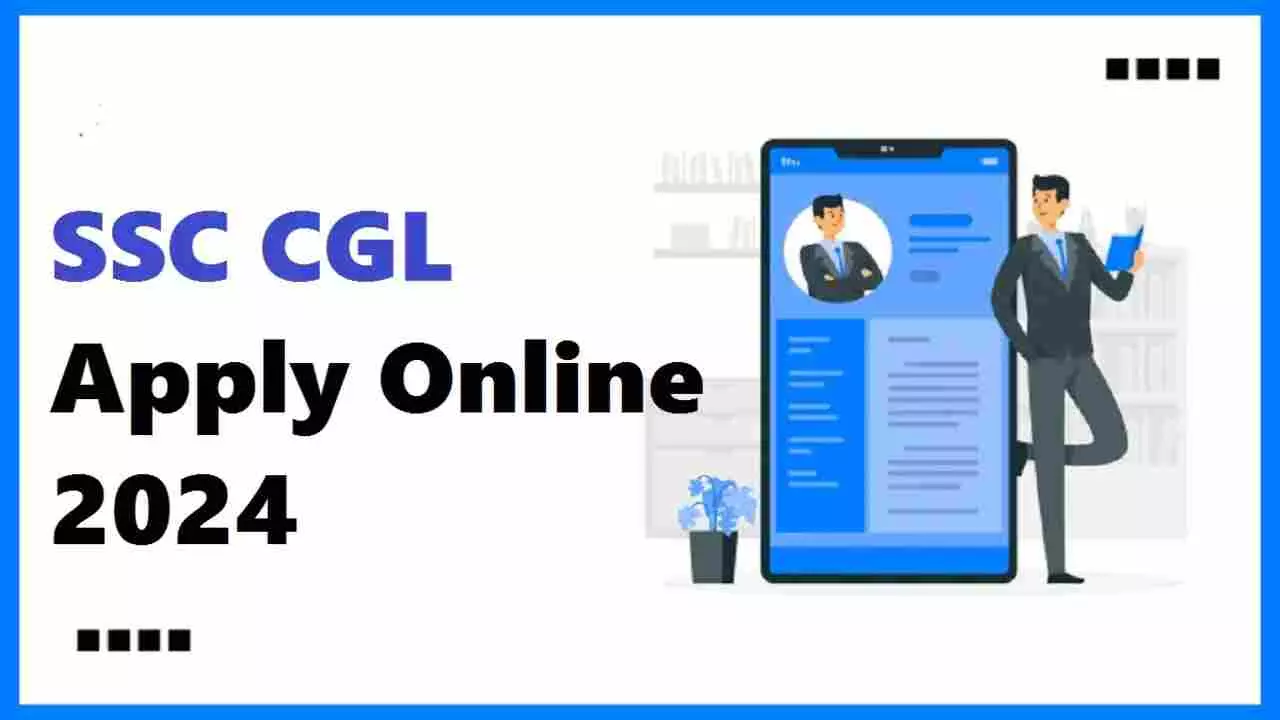 SSC CGL 2024 Apply Online