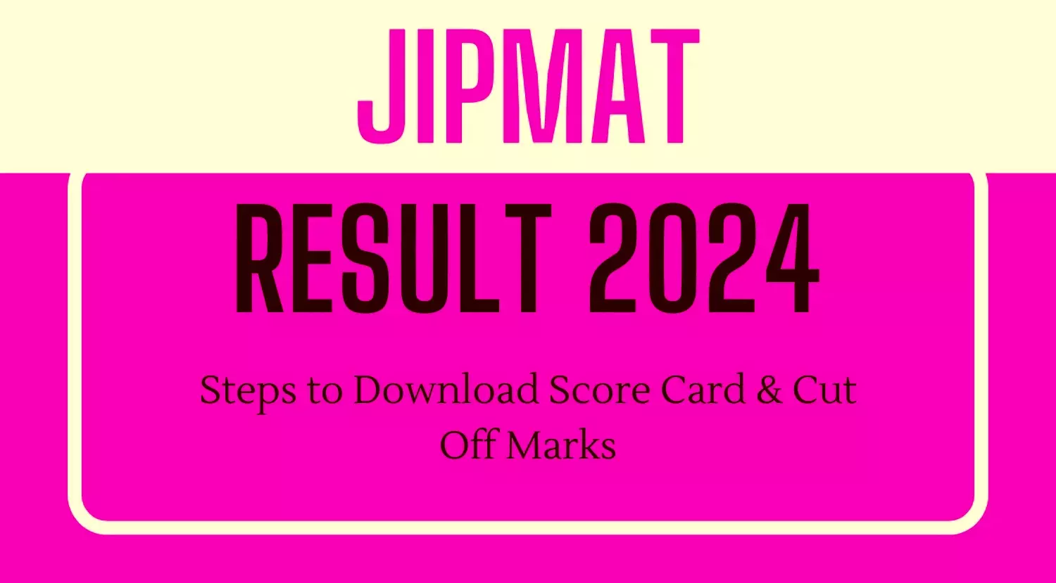 JIPMAT Result 2024: जिपमैट रिजल्टexams.nta.ac.in पर जारी, डाउनलोड करें स्कोरकार्ड