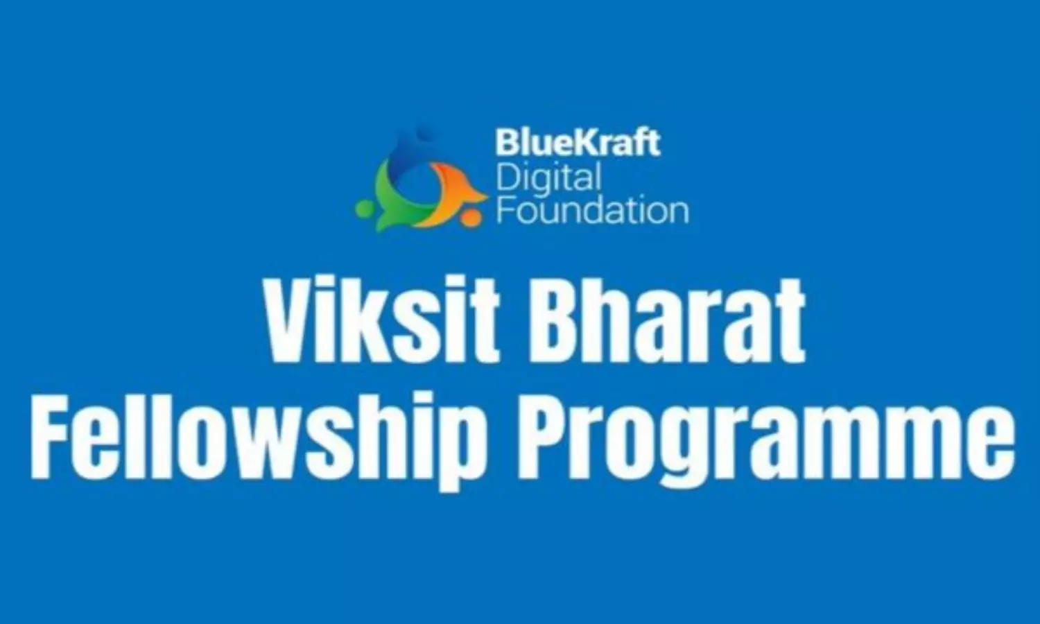 INDIAN GOVERMENT FELLOWSHIP 2024: भारत सरकार की विकसित भारत फेलोशिप के लिए शुरू हुए आवेदन , जानें कितना मिलेगा वजीफा?