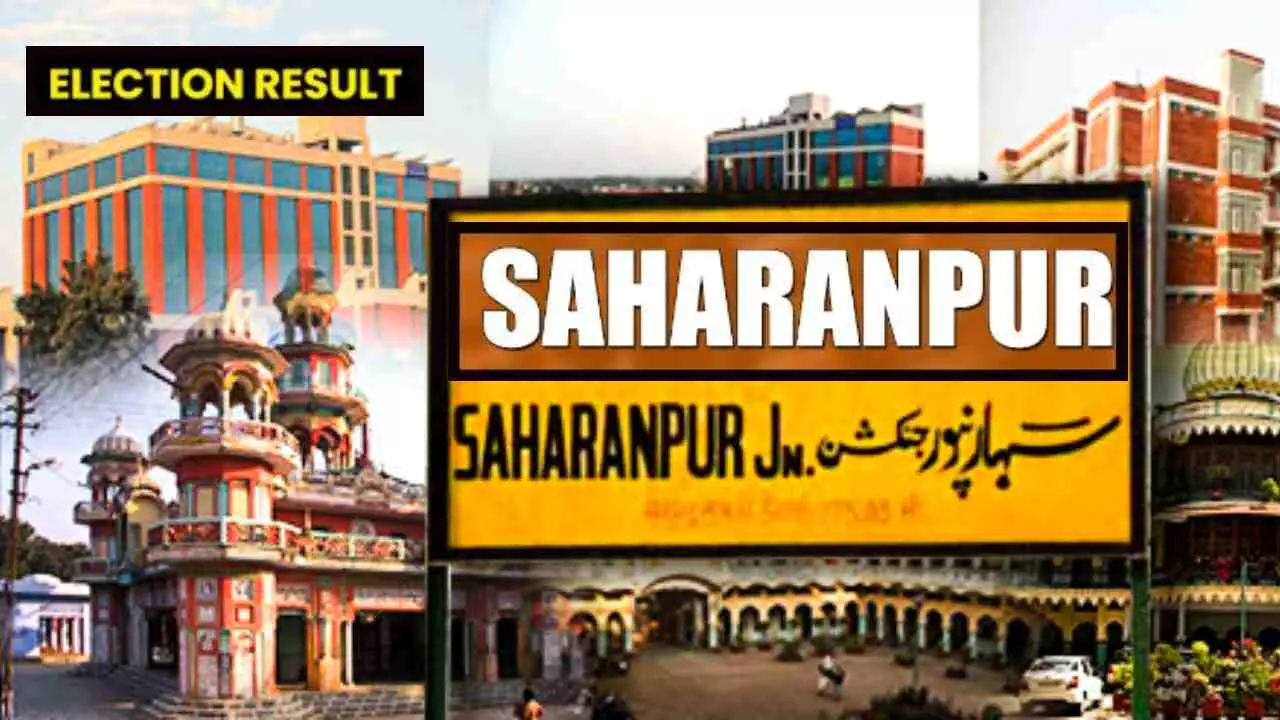 Saharanpur Parliament and Assembly Seat Survey