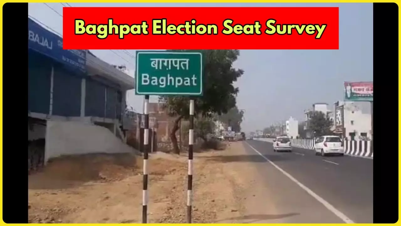 Baghpat Parliament and Assembly Election Seat Survey