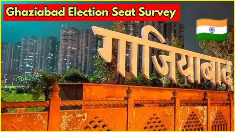 Ghaziabad Parliament and Assembly Seat Survey Ghaziabad Parliament and Assembly Seat Survey
