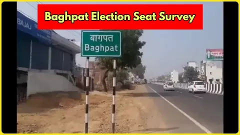 Baghpat Parliament and Assembly Election Seat Survey Baghpat Parliament and Assembly Election Seat Survey