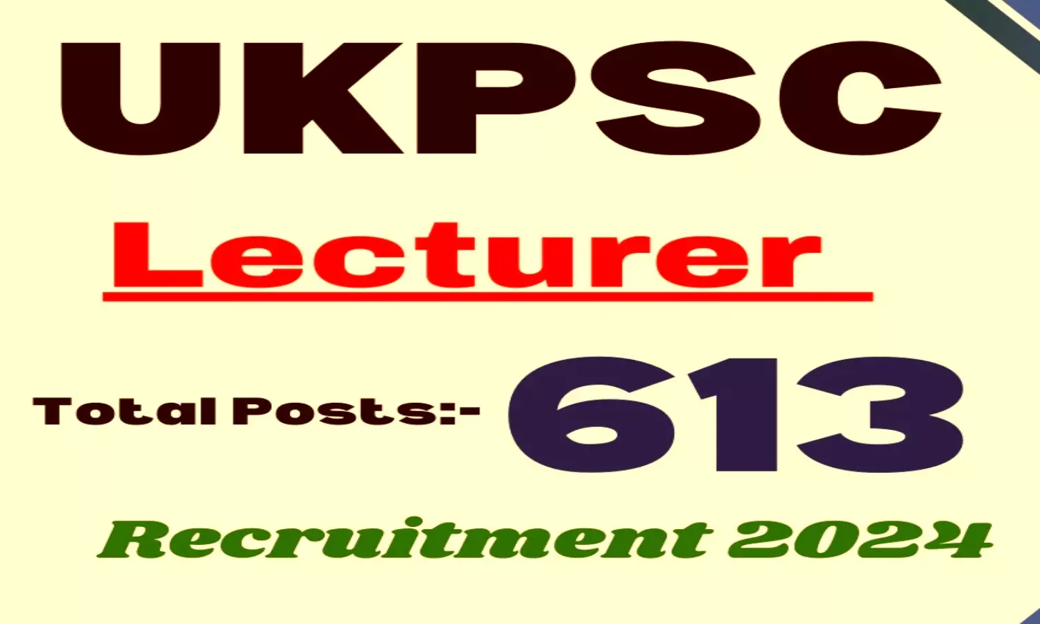 Ukpsc Government jobs 2024: उत्तराखण्ड में 613 लेक्चरर पदों पर होंगी भर्तियां, जाने पूरी प्रक्रिया