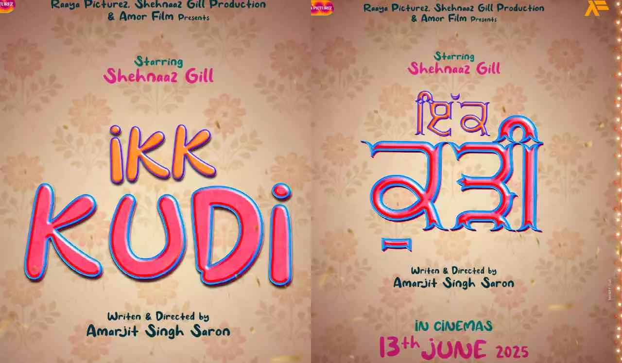 Shehnaaz Gill Panjabi Movie Ikk Kudi Release Date