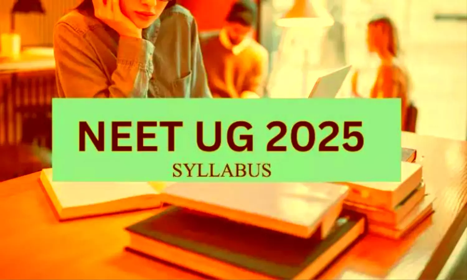 Neet Ug Syllabus: Neet UG 2025 के पाठ्यक्रम में शामिल किए गए विषय कौन हैं? जानें यहां