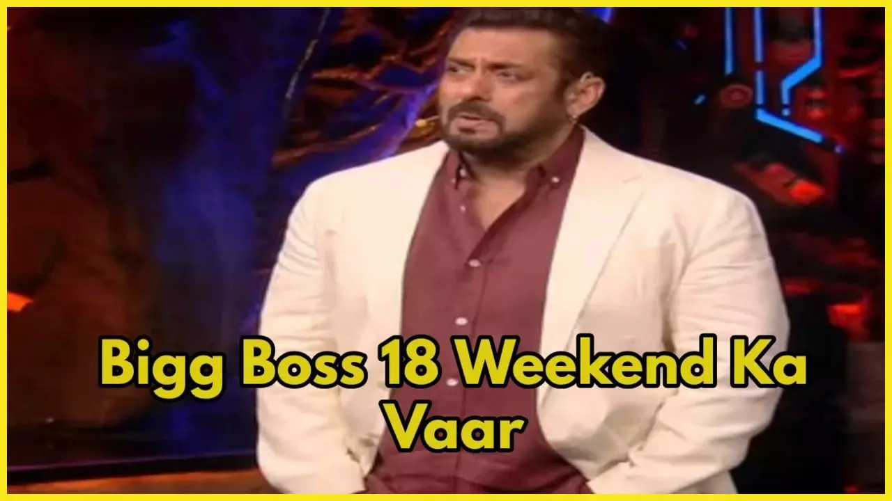 Bigg Boss 18 Weekend Ka Vaar Update