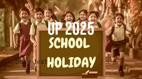UP SCHOOLS HOLIDAYS 2025: 2025 यूपी स्कूल अवकाश का कैलेंडर हुआ जारी, जानें कब और कितनी छुट्टियों की हुई घोषणा