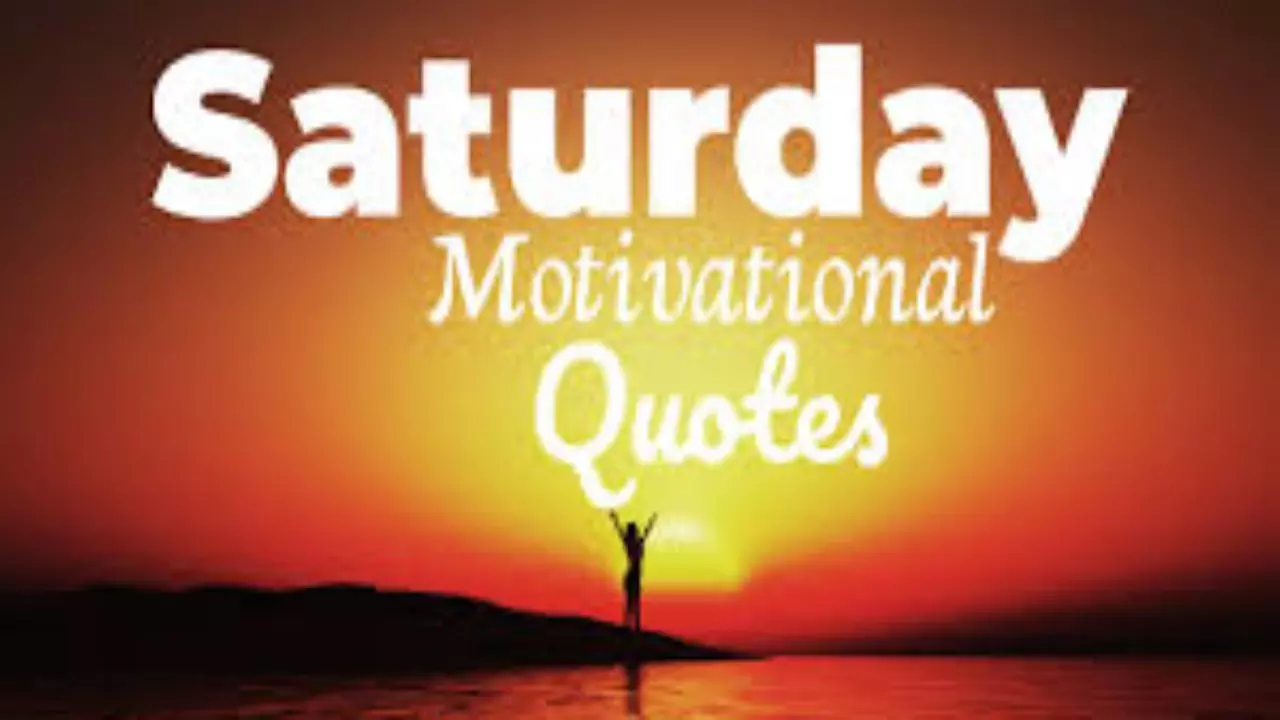 Saturday Motivational Quotes