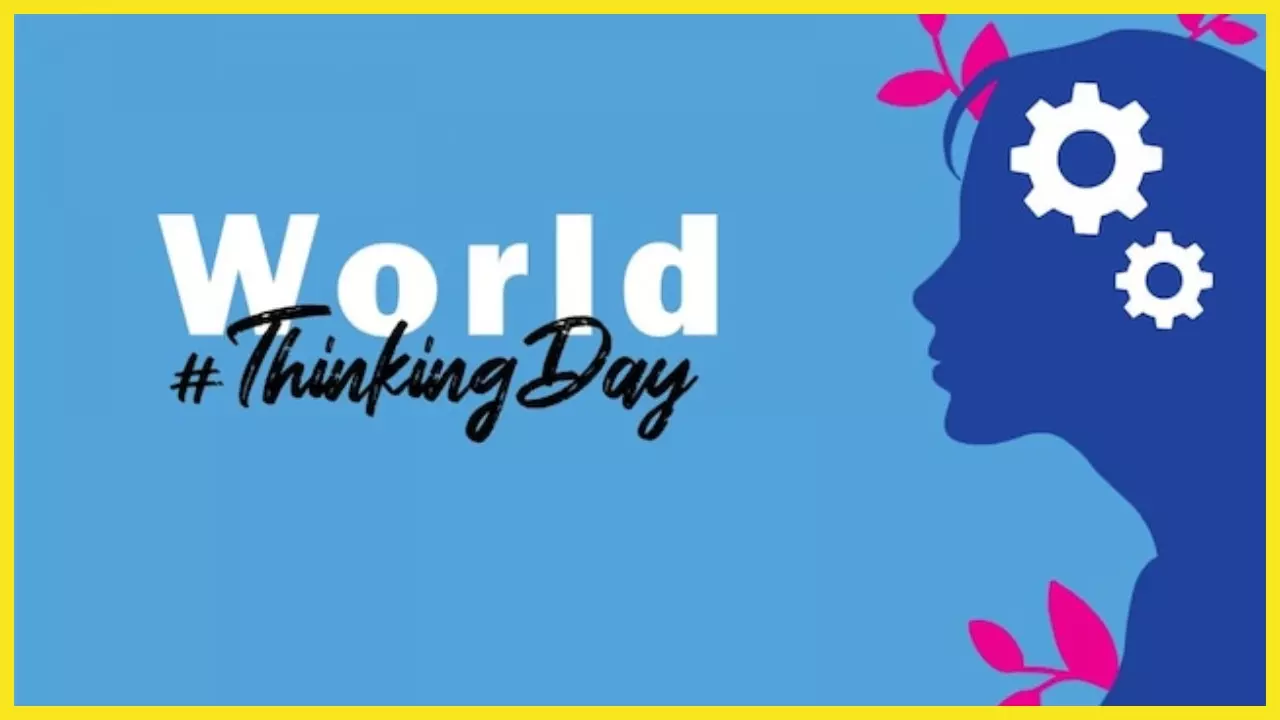 World Thinking Day 2025: क्या है विश्व चिंतन दिवस का विस्तृत इतिहास और महत्व, आइये जानते है