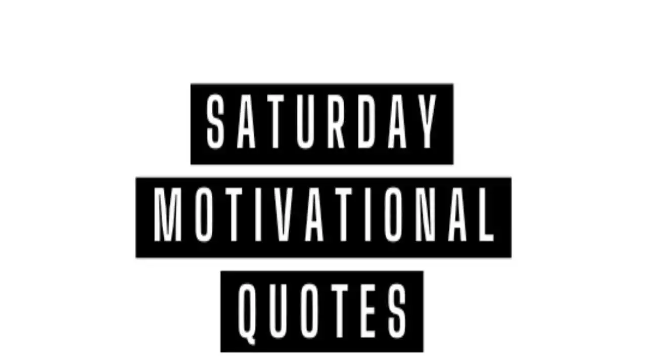 Saturday Motivational Quotes