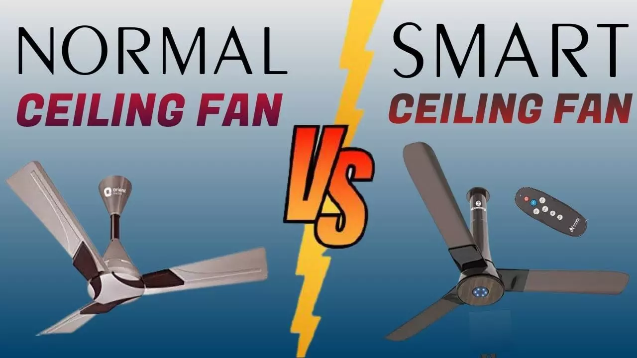 Smart Ceiling Fan Vs Normal Fan