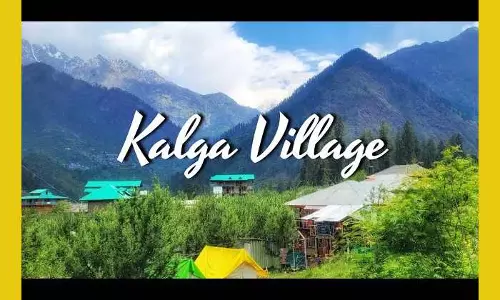 Kalga Village Himachals Hidden Gem