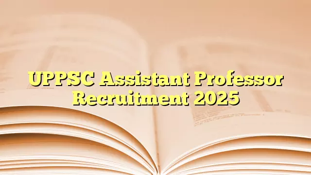 UPPSC Assistant Professor Vacancy 2025