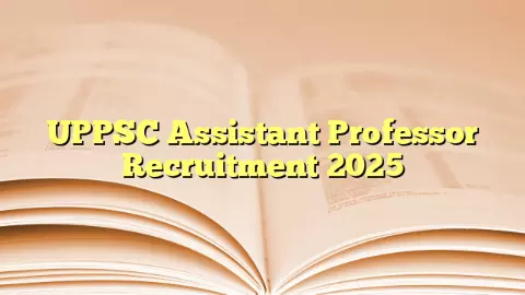 UPPSC Assistant Professor Vacancy 2025