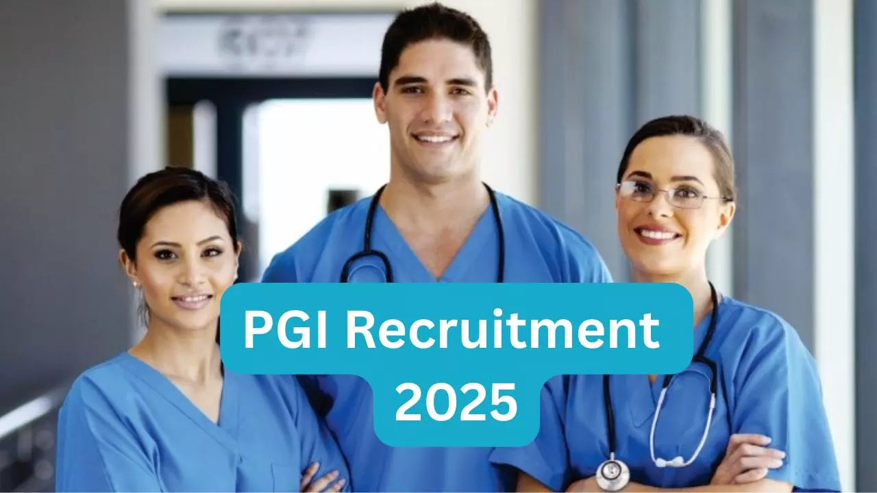 PGI Recruitment 2025: मेडिकल फील्ड में नौकरी का शानदार मौका! पीजीआई में नर्सिंग सहित कई पदों पर निकली बंपर भर्तियां, जाने कैसे करे आवेदन