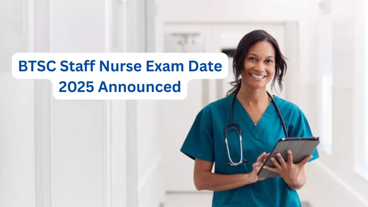 BTSC Staff Nurse Exam Date 2025