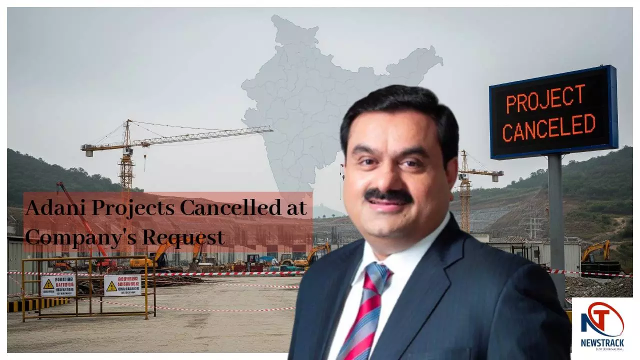 Adani Projects Cancelled at Companys Request Adani Projects Cancelled at Companys Request