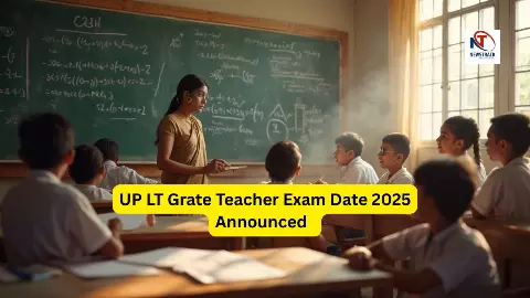 UP LT Grate Teacher Exam Date 2025 UP LT Grate Teacher Exam Date 2025