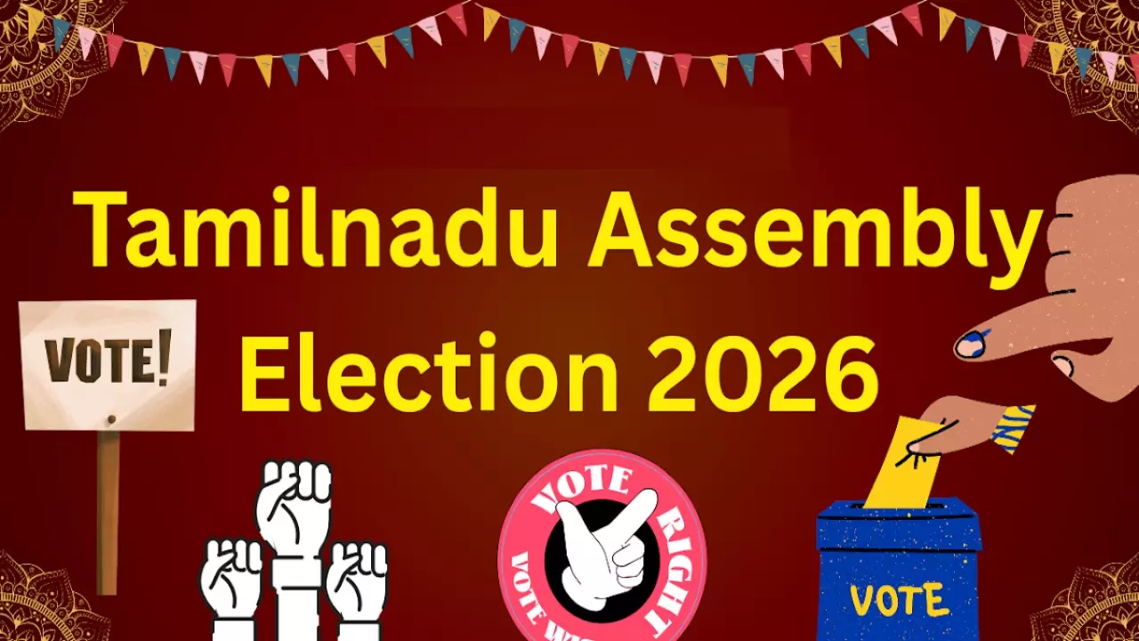 Tamil Nadu Assembly Election 2026 Tamil Nadu Assembly Election 2026