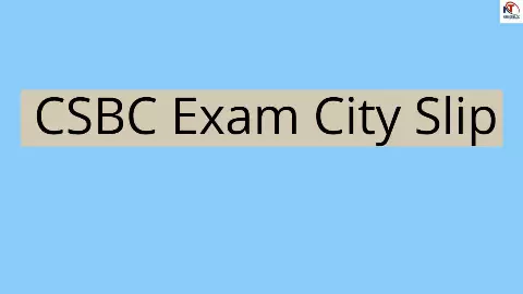 CSBC Exam City Slip