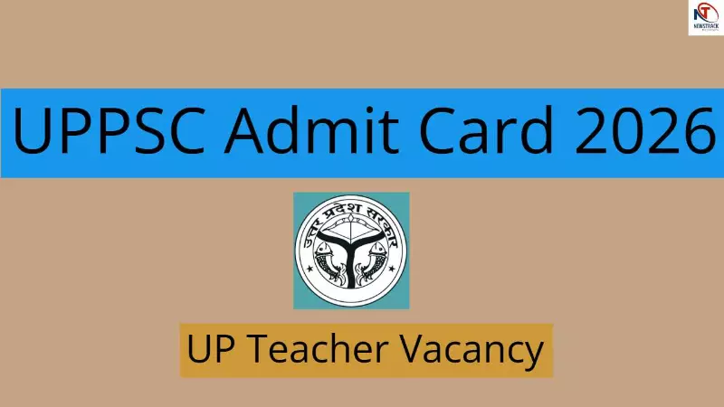 UPPSC Admit Card 2026 UPPSC Admit Card 2026