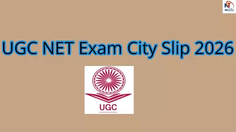 UGC NET Exam City Slip UGC NET Exam City Slip