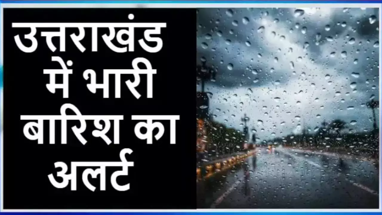 Uttarakhand Heavy Rain Alert