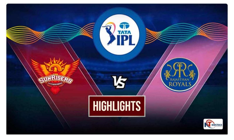 Live |  SRH vs RR Highlights: राजस्थान की धमाकेदार जीत, हैदराबाद को 72 रन से हराया