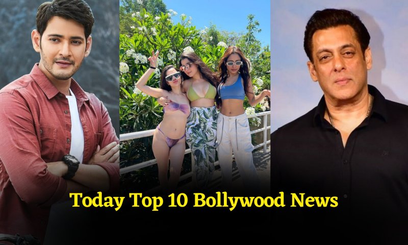 Today Top 10 Bollywood News: सलमान खान से लेकर राखी सावंत के वायरल वीडियो तक, पढ़ें बॉलीवुड की ताजातरीन खबरें