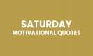 Saturday Best Motivational Quotes: सुपर सैटरडे मोटिवेशनल कोट्स से करीये वीकेंड की शुरुआत, दोस्तों-प्रियजनों को फॉरवर्ड करें ये मेसेजेस
