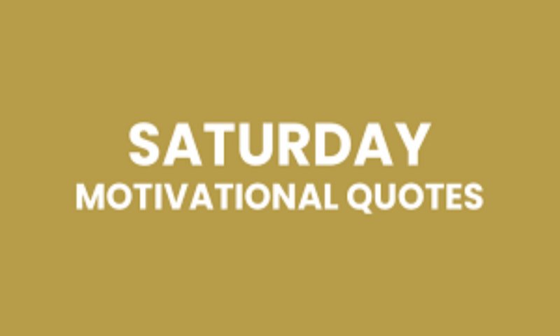 Saturday Best Motivational Quotes: सुपर सैटरडे मोटिवेशनल कोट्स से करीये वीकेंड की शुरुआत, दोस्तों-प्रियजनों को फॉरवर्ड करें ये मेसेजेस