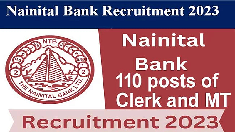 Nainital Bank Recruitment 2023: आ गई बंपर नौकरियां, नैनीताल बैंक में निकली बंपर भर्ती, जानिए पूरी आवेदन प्रक्रिया