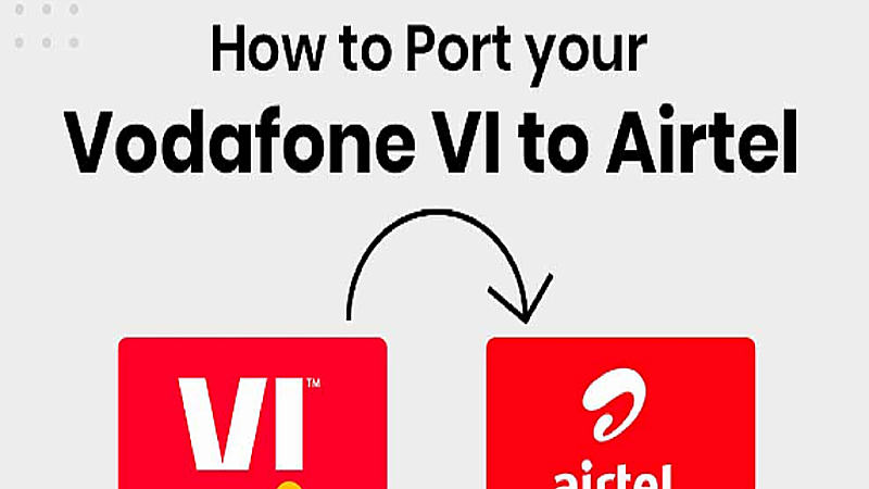Port VI To Airtel: जाने VI मोबाइल कनेक्शन को एयरटेल में पोर्ट कैसे करें, बस फॉलो करें आसान स्टेप्स
